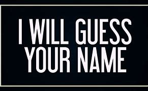 Image result for Guess My Name