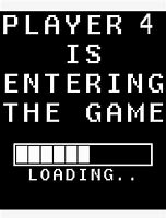 Image result for Player 4 Loading Pic