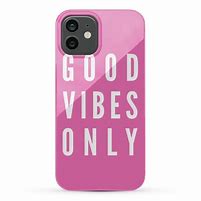 Image result for Good Vibe Only Phone Cases