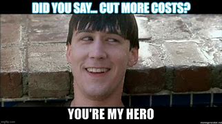 Image result for Cutting Costs Meme
