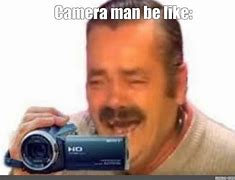 Image result for Camera Man Meme