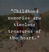 Image result for Family Childhood Memories Quotes