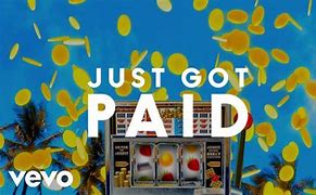 Image result for Just Got Paid Today Lyrics