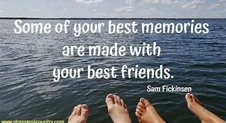 Image result for Quotes About Best Friends and Memories