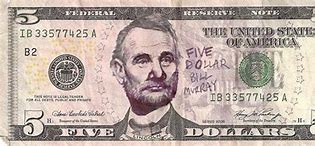 Image result for Five Dollar Bill Murray