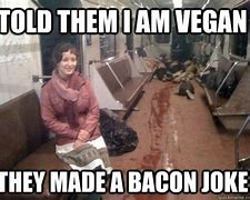 Image result for Vegan Humour