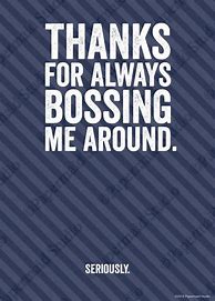 Image result for Thanks Boss Funny