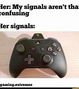 Image result for Her Signals Meme