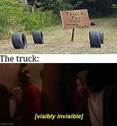 Image result for Invisible Trailer Meme