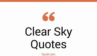 Image result for Clear Skies Quote