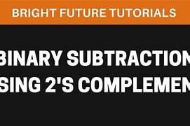 Image result for Subtraction Using 2s Comple