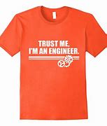 Image result for Trust Me I'm an Engineer Meme