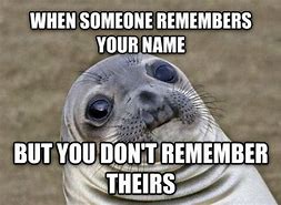 Image result for Remember Names Meme