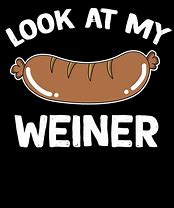 Image result for Stop Looking at My Wienner
