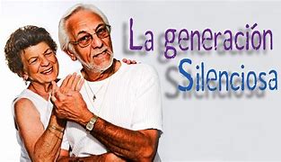 Image result for Frases De La Generación Silenciosa