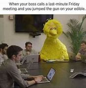 Image result for Big Bird Meeting Meme