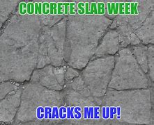 Image result for Concrete Crack Meme