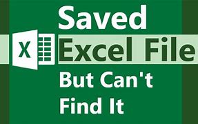 Image result for Unable to Find Saved Excel File