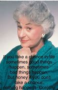 Image result for Best Golden Girls Quotes