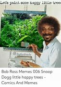 Image result for Bob Ross Memes