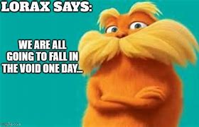 Image result for Lorax Memes