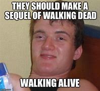 Image result for Dead Man Walking Meme
