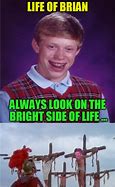 Image result for Bright Side of Life Meme
