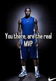 Image result for You Are the Real MVP