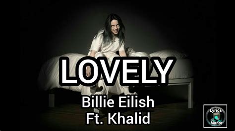 Billie Eilish Khalid Lovely Lyrics