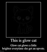 Image result for Glow Cat Meme