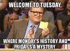 Image result for Long Week Tuesday Meme