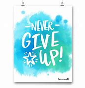 Image result for Caps That Say Never Give Up