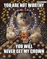 Image result for You're a Queen Meme