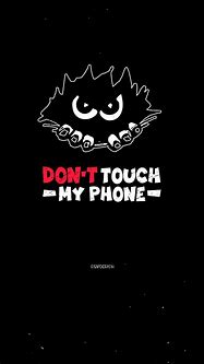 Image result for Black Wallpaper Don't Touch My Phone