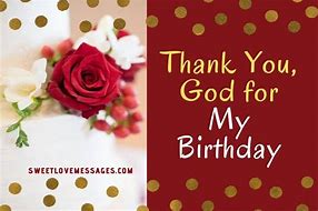 Image result for Happy Birthday to Me Thank You God