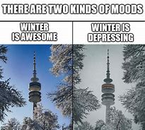 Image result for Winter Mood Be Like Meme