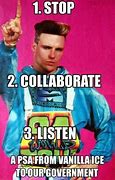 Image result for Vanilla Ice Meme Stop