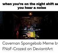 Image result for Spongebob Night Shift Meme
