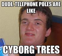Image result for Telephone Pole Meme
