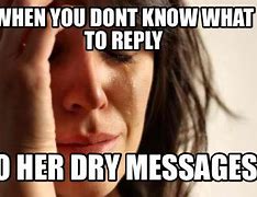 Image result for Dry Contact Meme