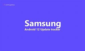 Image result for Samsung Android 12 Update