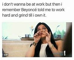 Image result for Beyonce Work Meme