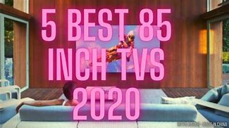 Image result for Best 85 Inch TV 2020