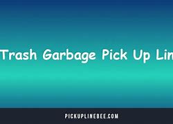 Image result for Trash Pick Up Meme