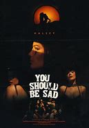Image result for Pictures of the Girl Who Sing You Should Be Sad