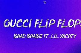 Image result for Gucci Flip Flops Lyrics