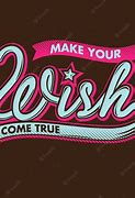 Image result for Make Your Wish Now Sign Up Now