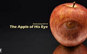 Image result for You Are the Apple of God's Eye