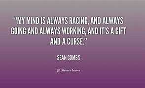 Image result for Quotes About Your Mind Racing