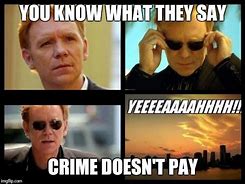 Image result for Crime Doesn't Pay Meme